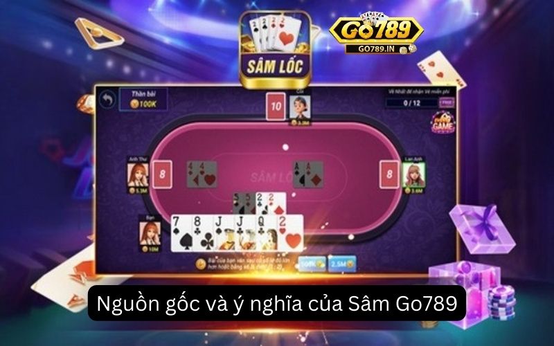 Nguồn gốc và ý nghĩa của Sâm Go789